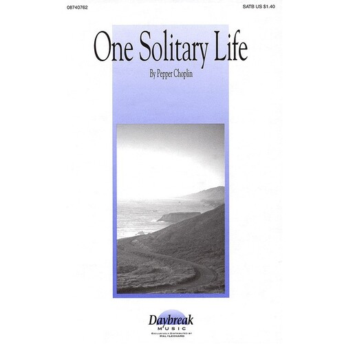 One Solitary Life   SATB