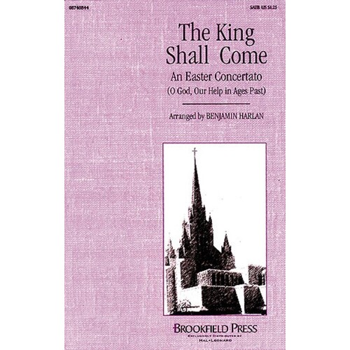 King Shall Come SATB Harlan (Octavo)