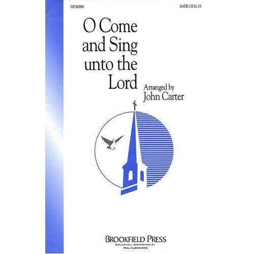 O Come And Sing Unto The Lord SATB Arr Carter