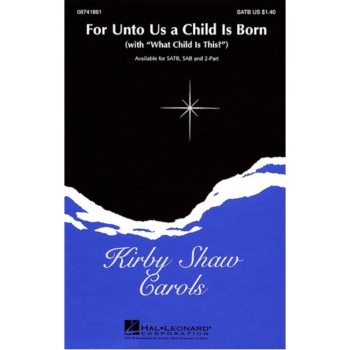 For Unto Us A Child Is Born SATB Arr Shaw (Octavo)