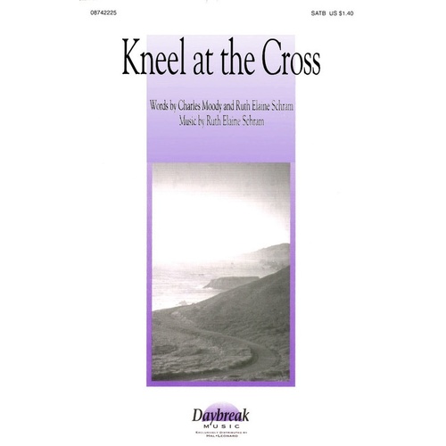 Kneel At The Cross SATB (Octavo)