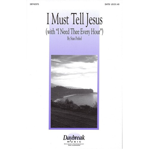 I Must Tell Jesus SATB