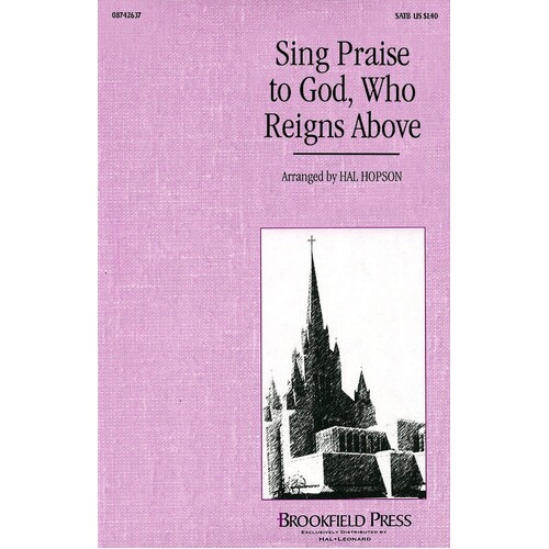 Sing Praise To God Who Reigns Above SATB