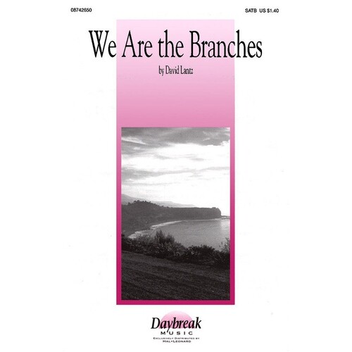 We Are The Branches SATB