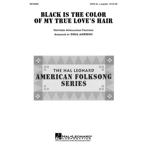 Black Is The Color Of My True Loves Hair SATB