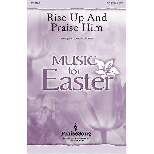 Rise Up And Praise Him SATB (Octavo)
