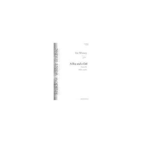 A Boy and a Girl SATB A Cappella Choral Score by Eric Whitacre