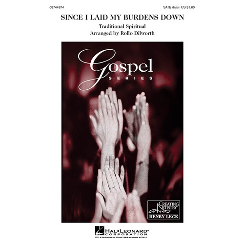 Since Burden Down SATB (Octavo)