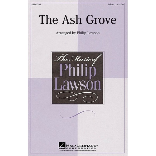 The Ash Grove - 2-Part Choral Arrangement by Philip Lawson, Hal Leonard, 8 Pages, Performance Time: 2:25