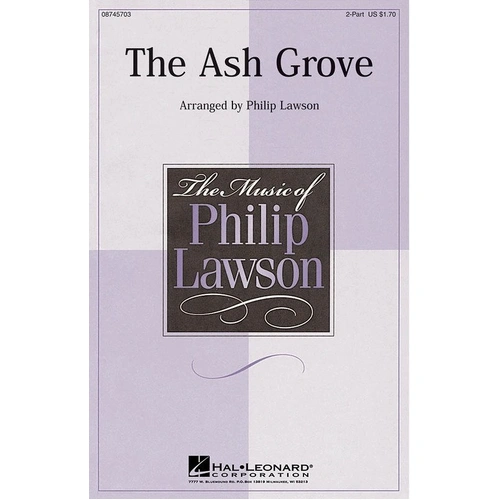 The Ash Grove - 2-Part Choral Arrangement by Philip Lawson, Hal Leonard, 8 Pages, Performance Time: 2:25