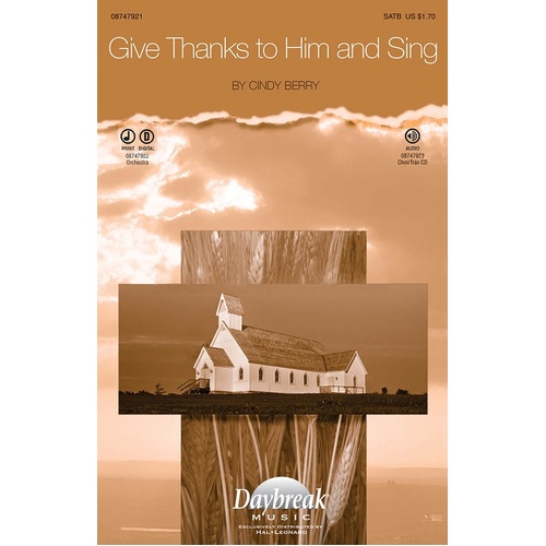 Give Thanks To Him And Sing SATB (Octavo)