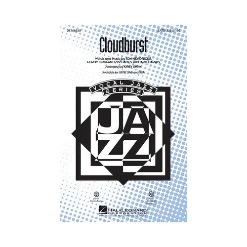 Cloudburst SATB Choral Score by Kirby Shaw, Hal Leonard, 16 Pages, Duration: ca. 2:00, Vocal Jazz Classic, Available Separately