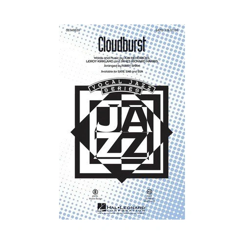 Cloudburst SATB Choral Score by Kirby Shaw, Hal Leonard, 16 Pages, Duration: ca. 2:00, Available for SATB, SAB, SSA, ShowTrax CD.