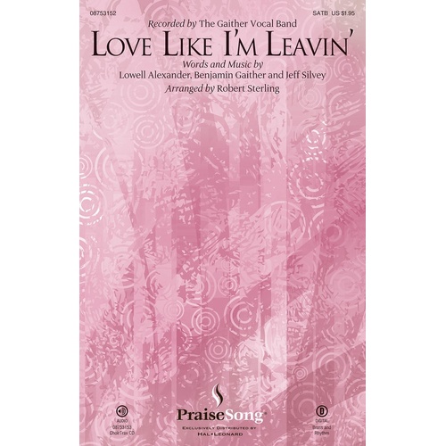 Love Like Im Leavin SATB (Octavo)