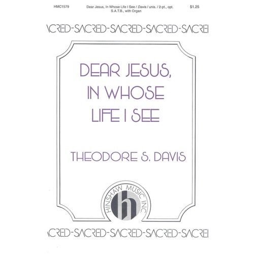 Dear Jesus In Whose Life I See Unison/2 Part Opt SATB (Pod) (Octavo)