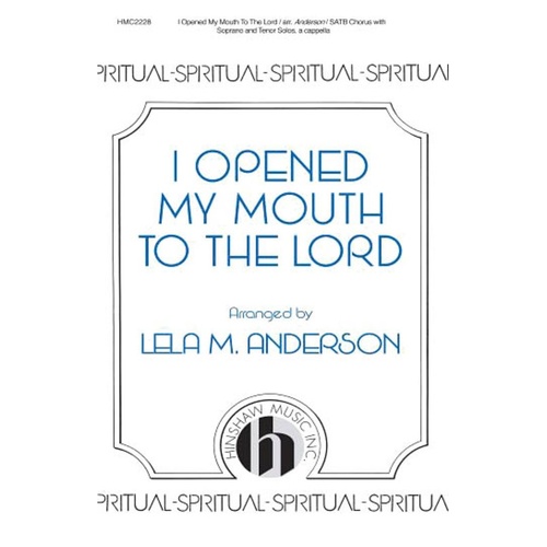 I Opened My Mouth To The Lord SATB A Cappella (Octavo)