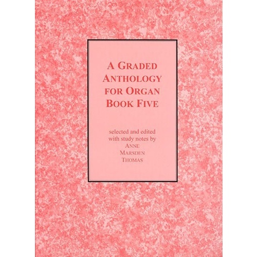 GRADED ANTHOLOGY FOR ORGAN Book 5