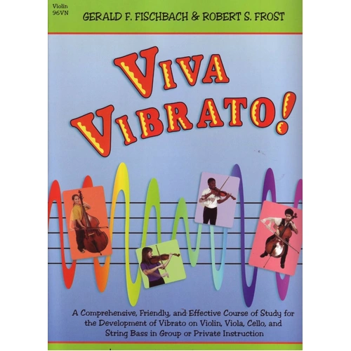 Viva Vibrato! Violin Method by Gerald Fischbach & Robert Frost, 24 Pages, Neil A. Kjos Music Company