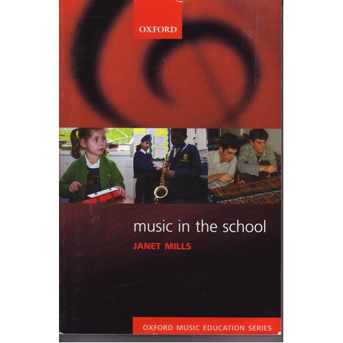 Music in the School by Janet Mills - Oxford Music Education, 256 Pages, Reference