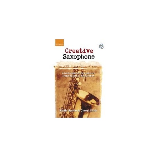 Creative Saxophone Book with CD by Cheryl Clark & Kellie Santin, Oxford University Press, 72 pages, suitable for beginners, jazz & improvisation
