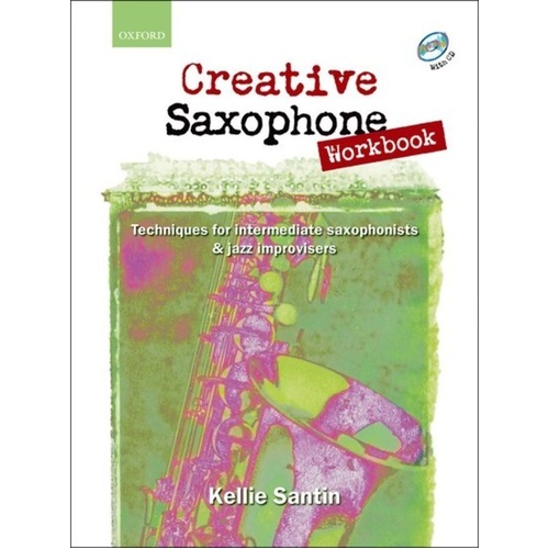 Creative Saxophone Workbook with CD by Kellie Santin