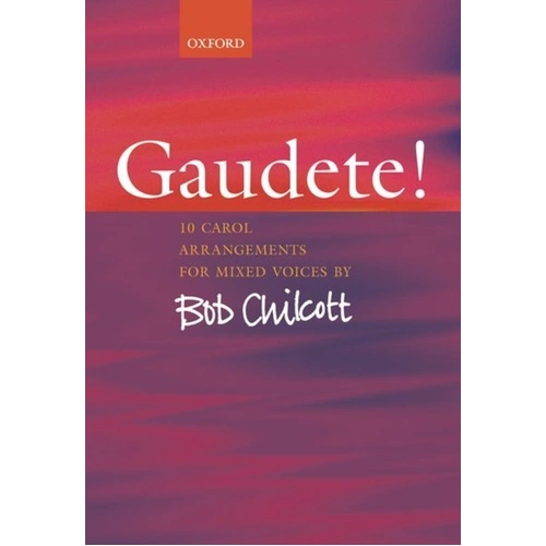 Gaudete 10 Carols Arranged by Chilcott for SATB