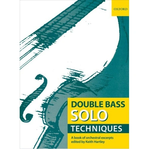 Double Bass Solo Techniques by Ed Hartley - 32 Pages, Oxford University Press