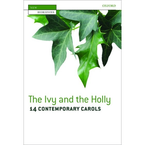 Ivy and the Holly Mixed Voices Vocal Score for Advent, Christmas & Epiphany - 104 Pages, Oxford University Press