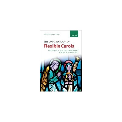 Oxford Book of Flexible Carols by Alan Bullard, Vocal Score, 288 Pages, Choral Music, Oxford University Press