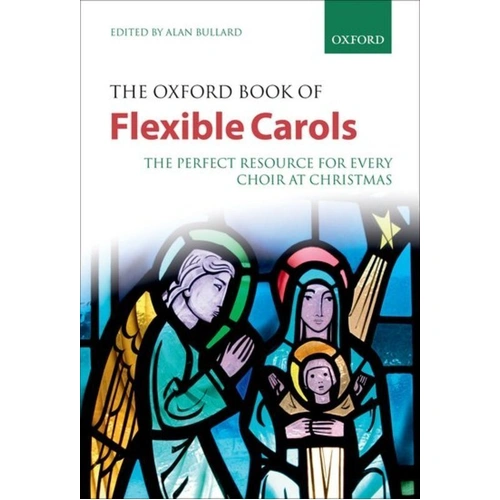 Oxford Book of Flexible Carols by Alan Bullard - Choral Vocal Score, 288 Pages, Oxford University Press