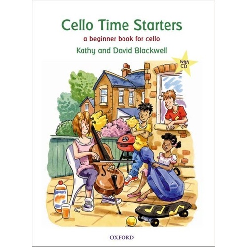 Cello Time Starters Book for Beginners by David & Kathy Blackwell, 40 Pages, Oxford University Press, Cello Solo Format