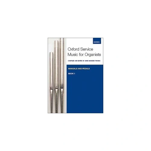 Oxford Service Music for Organ: Manuals and Pedals, Book 1 by Anne Marsden Thomas, 64 Pages, Organ Solo, Oxford University Press