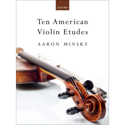 Ten American Violin Etudes by Aaron Minsky - Violin Solo, 32 Pages, Oxford University Press