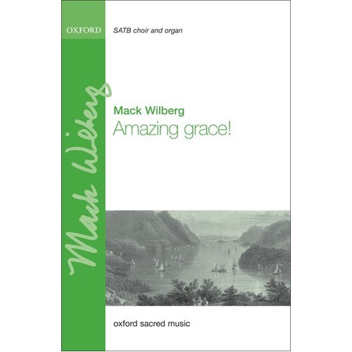 Amazing Grace SATB Choral Score by Mack Wilberg - 12 Pages, Oxford University Press
