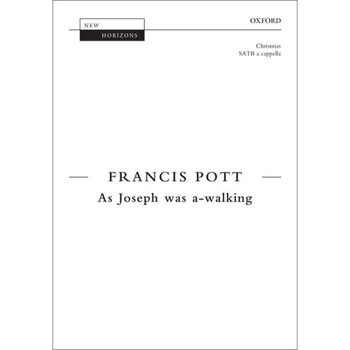 As Joseph Was A-Walking SATB Choral Score by Francis Pott, Oxford University Press, 8 Pages