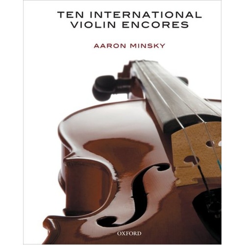 Ten International Violin Encores by Aaron Minsky, Violin Solo, 40 Pages, Oxford University Press