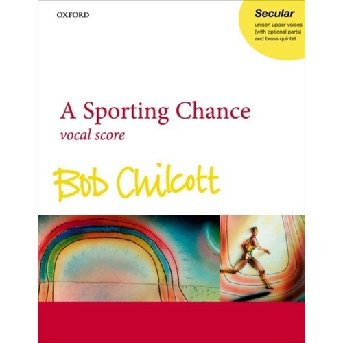 Sporting Chance Voices and Brass by Bob Chilcott - Vocal Score for Unison Upper Voices, Brass Quintet, and Optional Percussion, 32 Pages