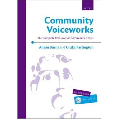 Community Voiceworks Choral Collection by Gitika Partington, Oxford University Press, 248 pages, includes song sheets and recordings for all groups.