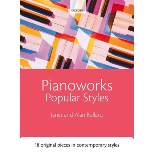 Pianoworks Popular Styles by Alan & Janet Bullard - Piano Collection for Ragtime, Blues, Gospel, Rock, Jazz, Latin, and Classical Styles