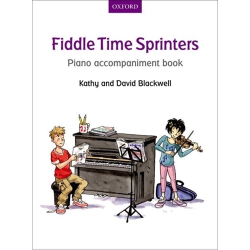 Fiddle Time Sprinters Piano Accompaniment Book by David & Kathy Blackwell, 56 pages, Oxford University Press, Piano Format