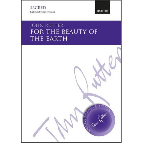 For the Beauty of the Earth SATB Choral Score by John Rutter, 12 Pages, Oxford University Press, Anniversary Edition