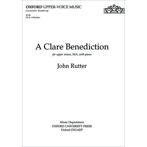 Clare Benediction SSA by John Rutter - Choral Score, 8 Pages, Unison/Two-Part or SATB, Oxford University Press