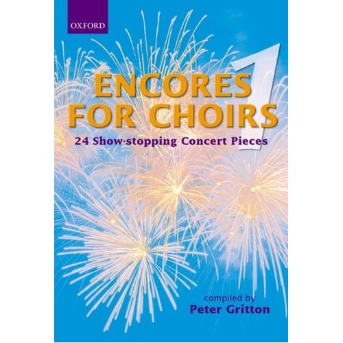 Encores for Choirs 1: Showstoppers Vocal Score by Peter Gritton, 176 Pages, SATB Choral Arrangements, Oxford University Press