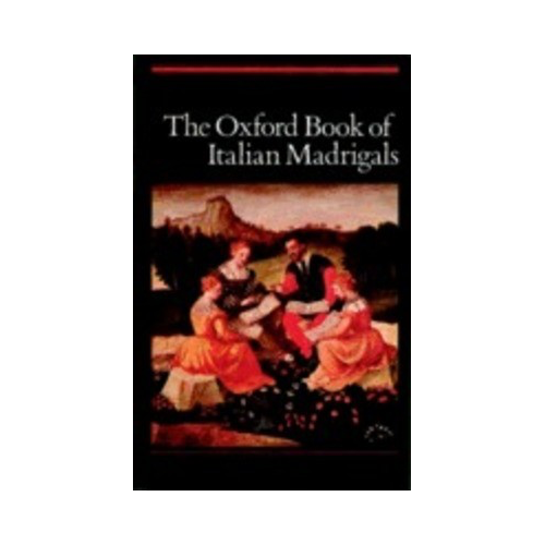 The Oxford Book of Italian Madrigals for SATB Voices