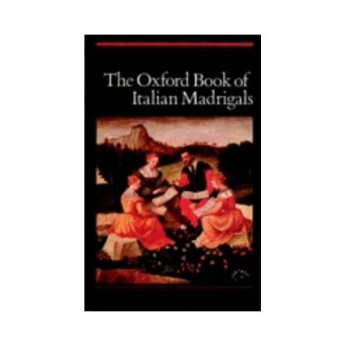 The Oxford Book of Italian Madrigals for SATB Voices