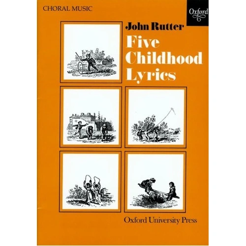 Five Childhood Lyrics for Unaccompanied SATB Choir - Vocal Score by John Rutter, Oxford University Press, 32 Pages