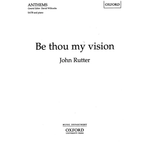 Be Thou My Vision SATB Choral Score by John Rutter, Oxford University Press, 8 Pages