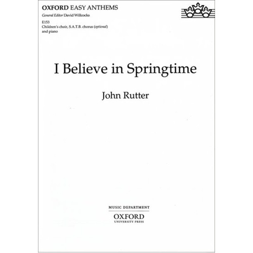 I Believe in Springtime SATB/Organ Choral Score by John Rutter, 16 Pages, Oxford University Press