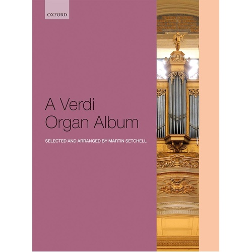 A Verdi Organ Album - Arranged for Organ, 12 Pieces for Church and Concert Organists, Setchell Malcolm, Oxford 9780193526402