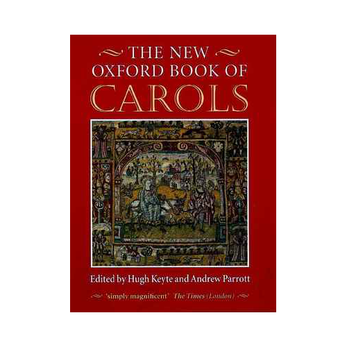 New Oxford Book of Carols PB - Choral Sheet Music for Christmas 201 Carols with Historical Notes and Performance Insights